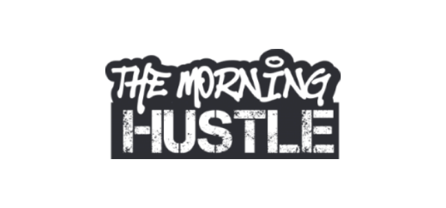 The Morning Hustle